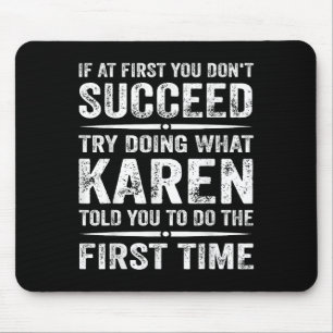 Mousepad Karen Meme Engraçado Se No Início Você Não Tentar