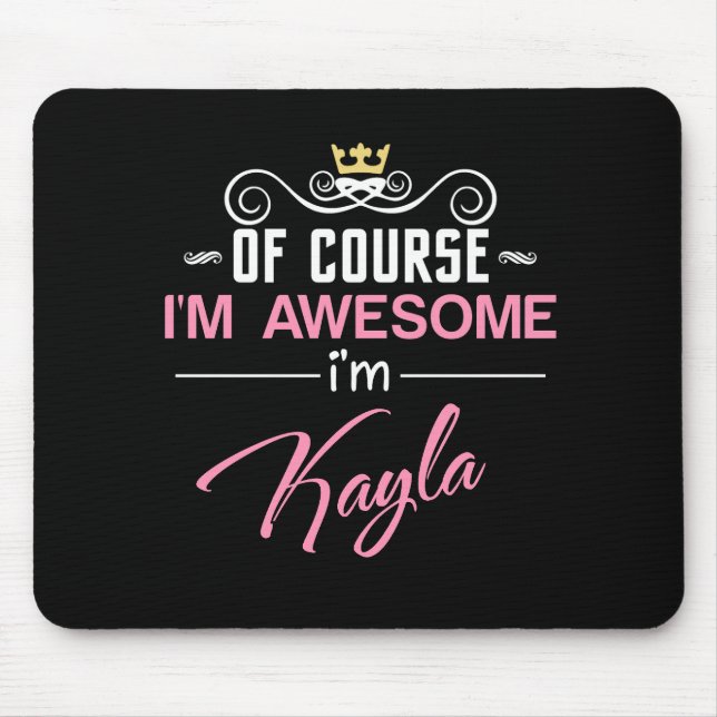 Mousepad Kayla, claro que sou um nome incrível (Frente)