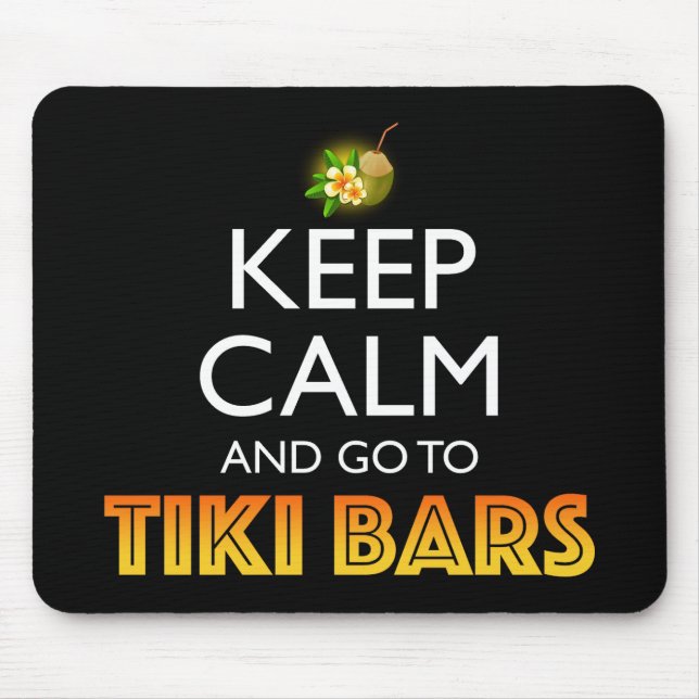 Mousepad Keep Calm And Go To Tiki Bars (Frente)