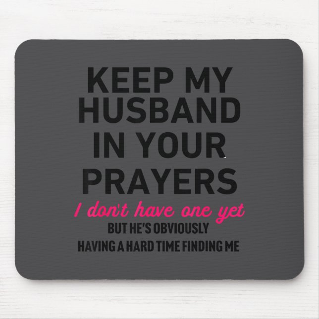 Mousepad Keep My Husband In Your Prayers Funny Saying Quote (Frente)