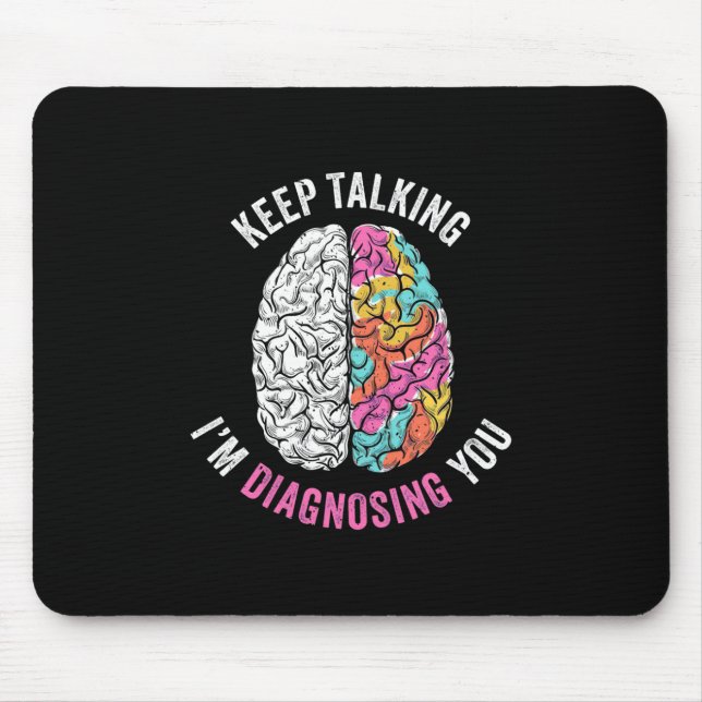Mousepad Keep Talking I Am Diagnosing You (Frente)