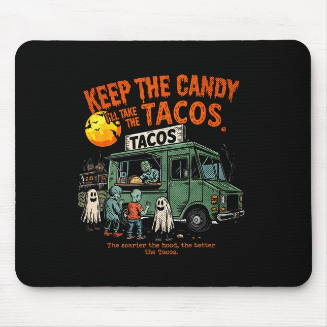Mousepad Keep The Candy Ill Take The Tacos - Halloween Taco (Frente)