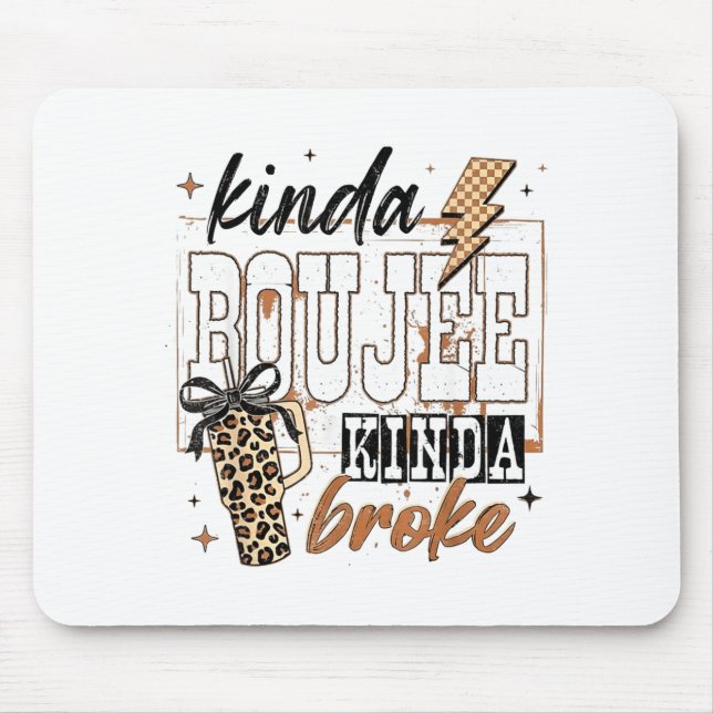Mousepad Kinda Boujee Kinda Broke  (Frente)