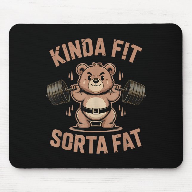 Mousepad Kinda Fit Sorta Fat - Funny Gym Bear Weightlifting (Frente)
