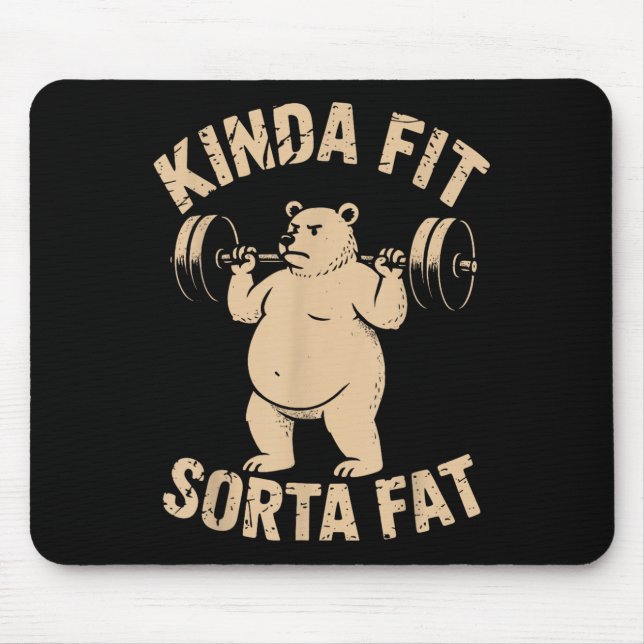 Mousepad Kinda Fit Sorta Fat - Funny Gym Bear Weightlifting (Frente)