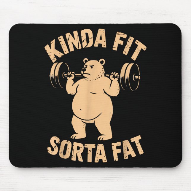 Mousepad Kinda Fit Sorta Fat - Funny Gym Bear Weightlifting (Frente)