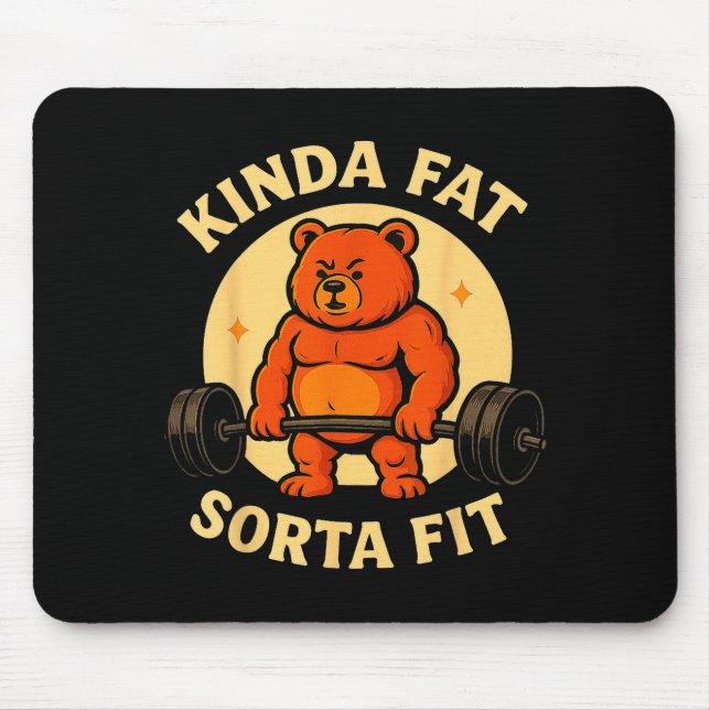 Mousepad Kinda Fit Sorta Fat - Funny Gym Bear Weightlifting (Frente)