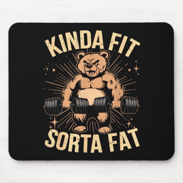 Mousepad Kinda Fit Sorta Fat - Funny Gym Bear Weightlifting (Frente)