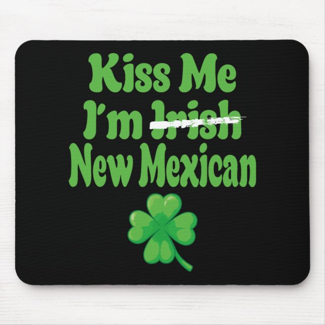 Mousepad Kiss Me Im Irish New Mexican  (Frente)