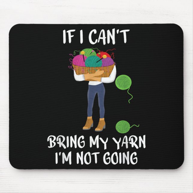 Mousepad Knitting Crochet If I Can't Bring My Yarn I'm Not  (Frente)