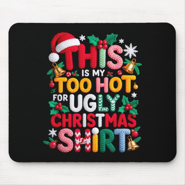 Mousepad Knitting This Is My It's Too Hot For Ugly Christma (Frente)