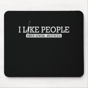 Mousepad Krankenschwester I Like People General Anesthesia