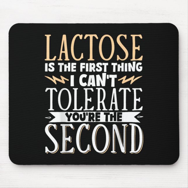 Mousepad Lactose Is The First Thing I Cant Tolerate Youre T (Frente)