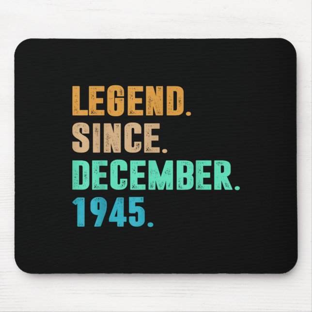 Mousepad Legend Since December 1945 Birth Of Birthday 1945  (Frente)