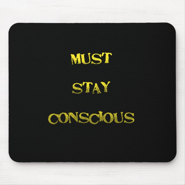 Mousepad Lembrete Divertido "Devo Permanecer Consciente" (Frente)