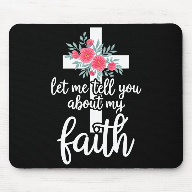Mousepad Let Me Tell You About My Faith Christian Cross God (Frente)