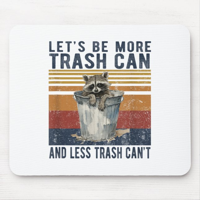 Mousepad Let's Be More Trash Can And Less Trash Can't Racco (Frente)