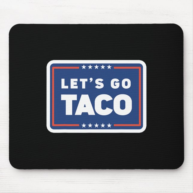Mousepad Lets Go Taco Trump Always Chickens Out Funny Meme  (Frente)