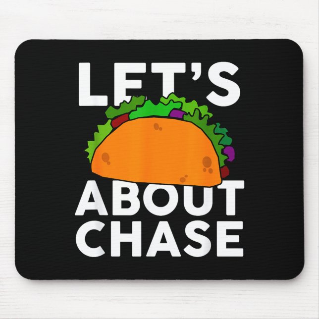 Mousepad Lets Taco About Chase Name Shirt Taco Gift  (Frente)