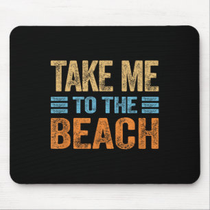 Mousepad Leve-me à Praia Citação Divertida de Férias Femini