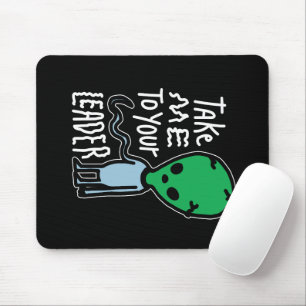 Mousepad Leve-me ao seu líder Citação do sarcasmo de Alie