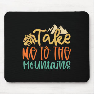 Mousepad Leve-me Para As Montanhas Divertido Camping Caminh