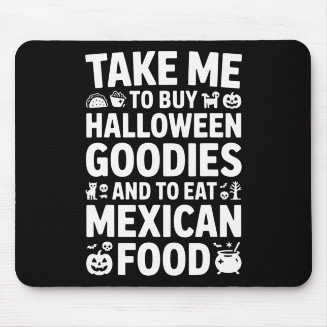 Mousepad Leve-me para comprar guloseimas de Halloween e com (Frente)