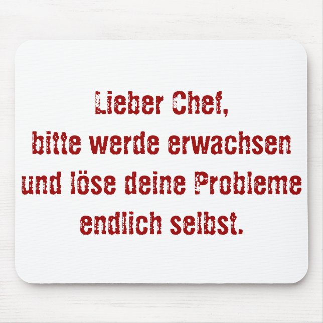 Mousepad "Lieber Chef, bitte werde erwachsen ..." (Frente)
