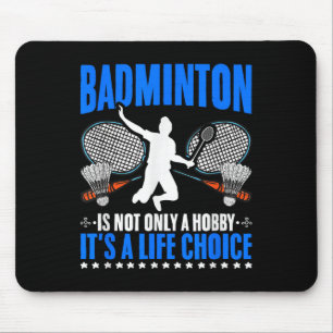 Mousepad Life Choice Shuttle Sport Hobby Badminton P