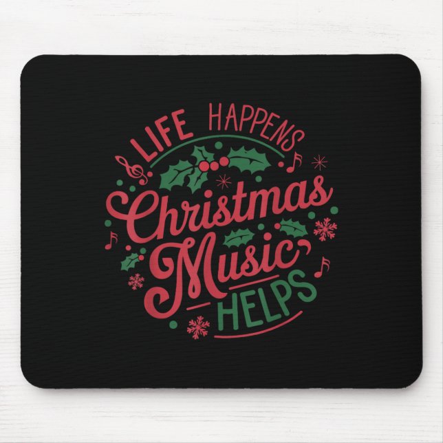 Mousepad Life Happens Christmas Music Helps  (Frente)