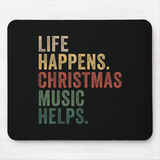 Mousepad Life Happens Christmas Music Helps, Christmas Time (Frente)