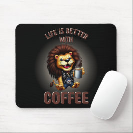 MOUSEPAD LIFE IS BETTER WITH A COFFEE, LION
