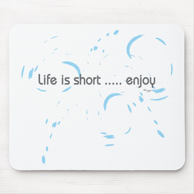 Mousepad Life is short ... enjoy (Frente)