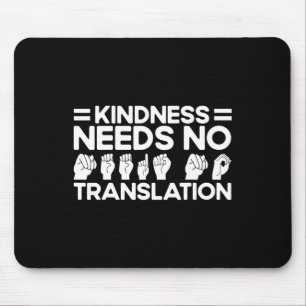 Mousepad Linguagem de Sinais Asl A Bondade Não Precisa Trad