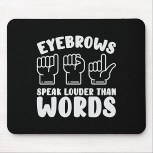 Mousepad Linguagem de Sinais ASL As sobrancelhas falam pala