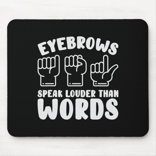 Mousepad Linguagem de Sinais ASL As sobrancelhas falam pala (Frente)
