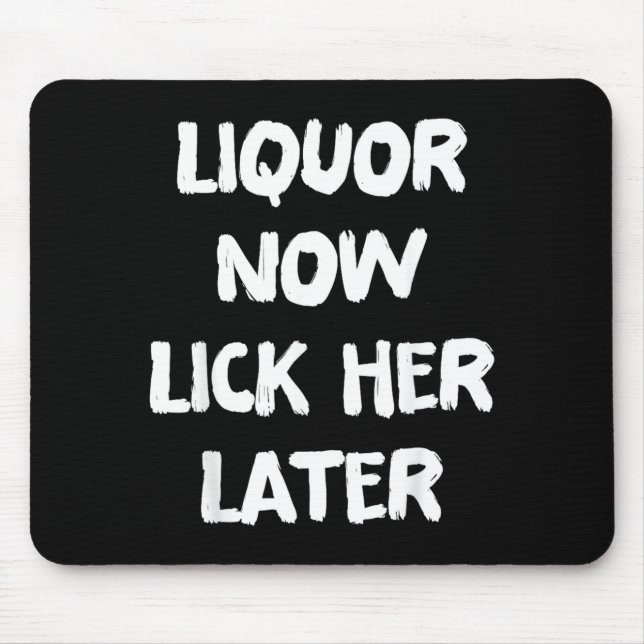 Mousepad Liquor Lick Her Later Fun Drinking Bachelor Party (Frente)