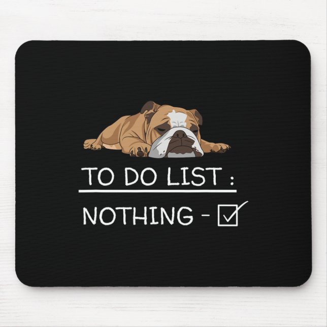 Mousepad Lista de Tarefas do Slogan do Bulldog Inglês Nada  (Frente)