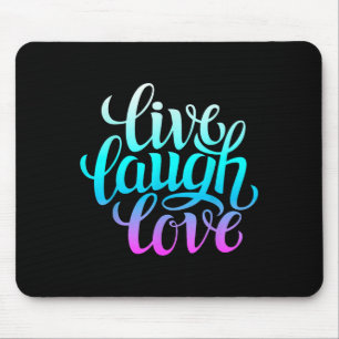 Mousepad Live Laugh Love Camiseta, Inspiração Legal Cote
