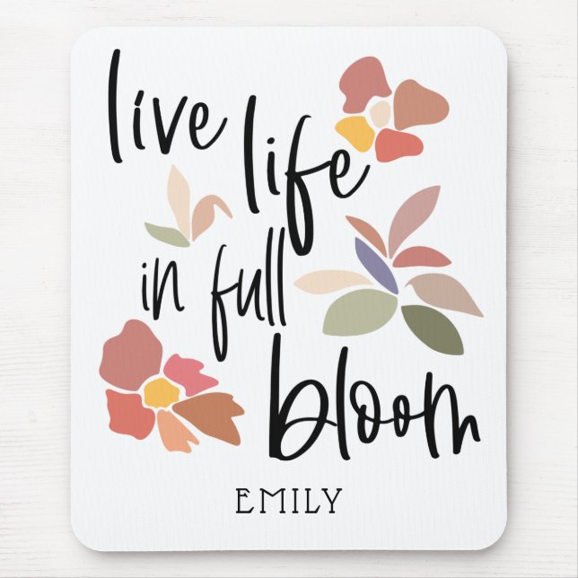 Mousepad Live Life In Cheio Bloom Motivation Cote (Frente)