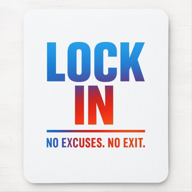 Mousepad Lock In – No Excuses No Exit Motivational (Frente)