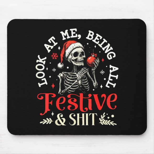 Mousepad Look At Me Being All Festive And Christmas Skeleto (Frente)