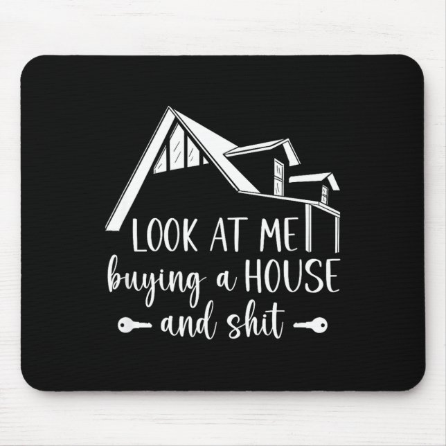 Mousepad Look At Me Buying A House, First-time Home Owner  (Frente)