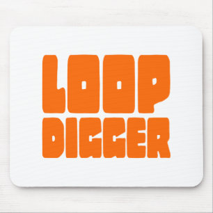 MOUSEPAD LOOP DIGGGGGER