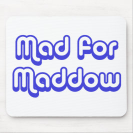Mousepad Louco para Maddow