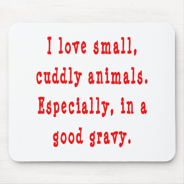 Mousepad Love Cuddly Animals in Good Gravy (Frente)