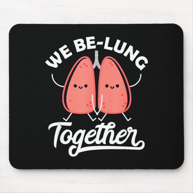 Mousepad Love Pun Resratory Therast We Belung Together Vale (Frente)