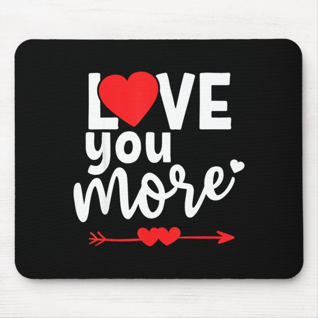 Mousepad Love You More Shirt,his And Her Valentines Day Shi (Frente)