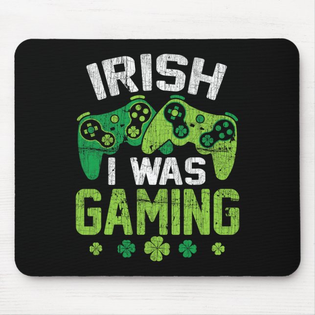 Mousepad Lucky Irish Eu Estava Jogando Rua De Vídeo Engraça (Frente)