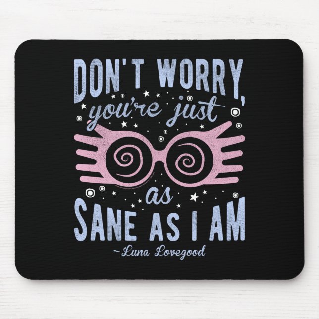Mousepad Luna Don't Worry You're Just As Sane As I Am Long  (Frente)